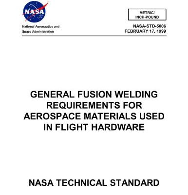 خرید و دانلود نسخه کامل کتاب NASA-STD-5006 General fusion welding requirements for aerospace materials used in flight hardware (Eng)
