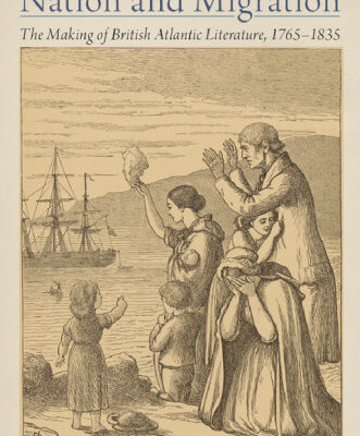 خرید و دانلود نسخه کامل کتاب Nation and Migration: The Making of British Atlantic Literature, 1765-1835