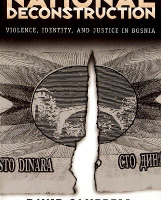 خرید و دانلود نسخه کامل کتاب National Deconstruction: Violence, Identity, and Justice in Bosnia
