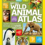 خرید و دانلود نسخه کامل کتاب National Geographic Wild Animal Atlas: Earth’s Astonishing Animals and Where They Live