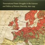 خرید و دانلود نسخه کامل کتاب National Races: Transnational Power Struggles in the Sciences and Politics of Human Diversity, 1840-1945