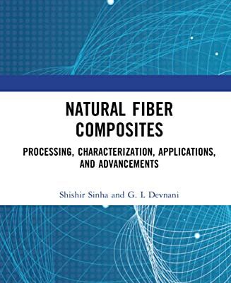 خرید و دانلود نسخه کامل کتاب Natural Fiber Composites: Processing, Characterization, Applications, and Advancements