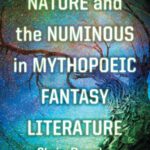 خرید و دانلود نسخه کامل کتاب Nature and the Numinous in Mythopoeic Fantasy Literature