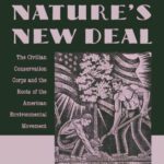 خرید و دانلود نسخه کامل کتاب Nature’s New Deal: The Civilian Conservation Corps and the Roots of the American Environmental Movement