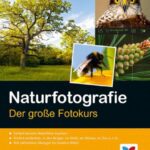 خرید و دانلود نسخه کامل کتاب Naturfotografie: Der große Fotokurs