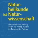 خرید و دانلود نسخه کامل کتاب Naturheilkunde ist Naturwissenschaft – Gesundheit und Heilung durch das Prinzip Auslese im Turnover der Proteine