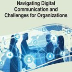 خرید و دانلود نسخه کامل کتاب Navigating Digital Communication and Challenges for Organizations