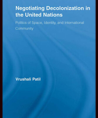 خرید و دانلود نسخه کامل کتاب Negotiating Decolonization in the United Nations: The Politics of Space, Identity, and International Community (New Approaches in Sociology)
