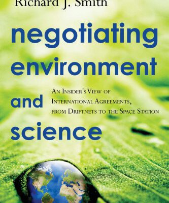 خرید و دانلود نسخه کامل کتاب Negotiating Environment and Science: An Insider’s View of International Agreements, from Driftnets to the Space Station