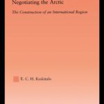 خرید و دانلود نسخه کامل کتاب Negotiating the Arctic: The Construction of an International Region (Studies in International Relations)