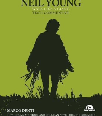 خرید و دانلود نسخه کامل کتاب Neil Young, Walk like a Giant. Testi commentati