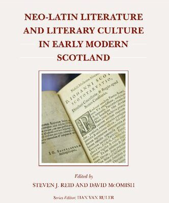 خرید و دانلود نسخه کامل کتاب Neo-Latin Literature and Literary Culture in Early Modern Scotland