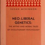 خرید و دانلود نسخه کامل کتاب Neo-liberal genetics : The myths and moral tales of evolutionary psychology