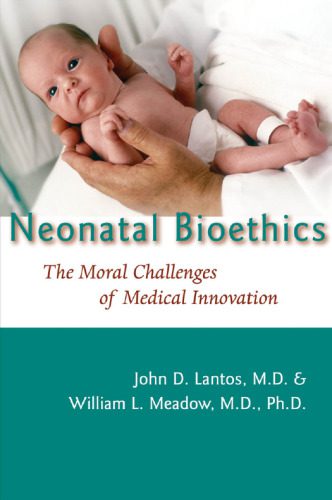 خرید و دانلود نسخه کامل کتاب Neonatal Bioethics: The Moral Challenges of Medical Innovation_68e3e668008bd.jpeg خرید و دانلود نسخه کامل کتاب Neonatal Bioethics: The Moral Challenges of Medical Innovation
