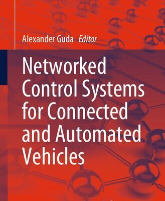 خرید و دانلود نسخه کامل کتاب Networked Control Systems for Connected and Automated Vehicles: Volume 1