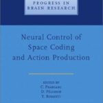 خرید و دانلود نسخه کامل کتاب Neural Control of Space Coding and Action Production