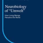 خرید و دانلود نسخه کامل کتاب Neurobiology of ‘Umwelt’: How Living Beings Perceive the World (Research and Perspectives in Neurosciences)