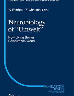 خرید و دانلود نسخه کامل کتاب Neurobiology of ‘Umwelt’: How Living Beings Perceive the World (Research and Perspectives in Neurosciences)