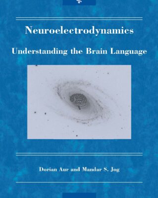 خرید و دانلود نسخه کامل کتاب Neuroelectrodynamics:  Understanding the Brain Language – Volume 74 Biomedical and Health Research