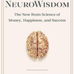 خرید و دانلود نسخه کامل کتاب NeuroWisdom: The New Brain Science of Money, Happiness, and Success