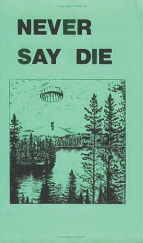 خرید و دانلود نسخه کامل کتاب Never Say Die: The Canadian Air Force Survival Manual_68facc22bc869.jpeg خرید و دانلود نسخه کامل کتاب Never Say Die: The Canadian Air Force Survival Manual