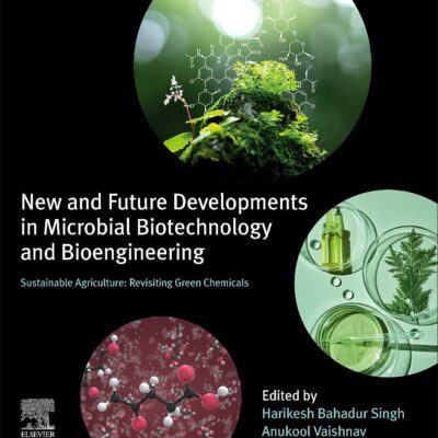 خرید و دانلود نسخه کامل کتاب New and Future Developments in Microbial Biotechnology and Bioengineering: Sustainable Agriculture: Revisiting Green Chemicals
