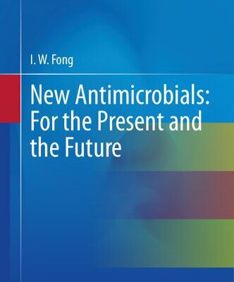 خرید و دانلود نسخه کامل کتاب New Antimicrobials: For the Present and the Future