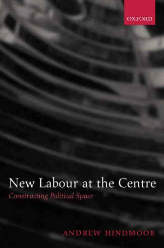 خرید و دانلود نسخه کامل کتاب New Labour at the Centre: Constructing Political Space_68eeb5bfb1d25.jpeg خرید و دانلود نسخه کامل کتاب New Labour at the Centre: Constructing Political Space