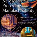 خرید و دانلود نسخه کامل کتاب New Materials, Processing and Manufacturability: Fabrication and Processing of Advanced Materials