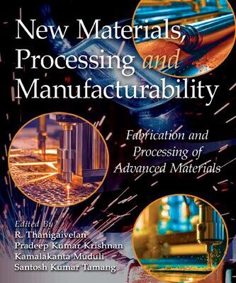 خرید و دانلود نسخه کامل کتاب New Materials, Processing and Manufacturability: Fabrication and Processing of Advanced Materials