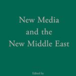 خرید و دانلود نسخه کامل کتاب New Media and the New Middle East (The Palgrave Macmillan Series in Internatioal Political Communication)