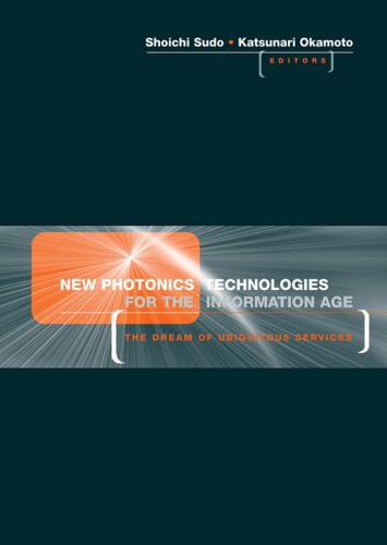 خرید و دانلود نسخه کامل کتاب New Photonics Technologies For The Information Age: The Dream Of Ubitquitous Services (Artech House Optoelectronics Library)_68ff555dbaff1.jpeg خرید و دانلود نسخه کامل کتاب New Photonics Technologies For The Information Age: The Dream Of Ubitquitous Services (Artech House Optoelectronics Library)