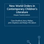 خرید و دانلود نسخه کامل کتاب New World Orders in Contemporary Children’s Literature: Utopian Transformations