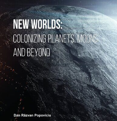 خرید و دانلود نسخه کامل کتاب New Worlds: Colonizing Planets, Moons and Beyond