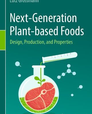 خرید و دانلود نسخه کامل کتاب Next-Generation Plant-based Foods: Design, Production, and Properties
