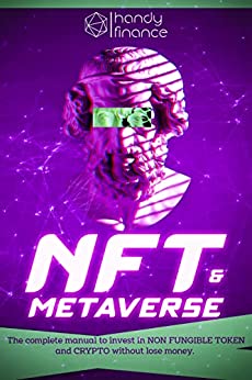 خرید و دانلود نسخه کامل کتاب NFT e METAVERSE:  The complete manual to invest in NON FUNGIBLE TOKEN and CRYPTO without lose money.[2022] –  +  pdf