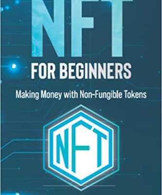 خرید و دانلود نسخه کامل کتاب Nft for Beginners: Making Money with Non-Fungible Tokens [2022] –  +  pdf