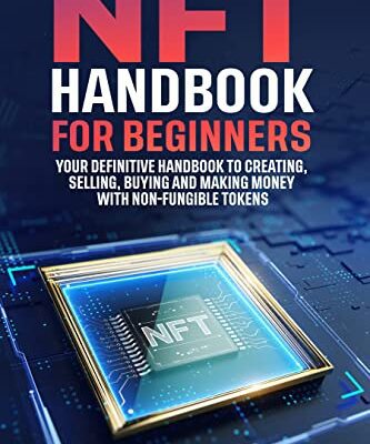 خرید و دانلود نسخه کامل کتاب NFT Handbook for Beginners: Your Definitive Handbook to Creating, Selling, Buying and Making Money With Non-Fungible Tokens –  +  PDF