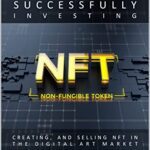خرید و دانلود نسخه کامل کتاب NFTs for Beginners (Non-Fungible Tokens): The Complete Guide to Successfully Investing, Creating, and Selling NFT in the Digital Art Market –  +  PDF