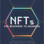 خرید و دانلود نسخه کامل کتاب NFTs for Beginners to Advanced: How to create, buy, and sell non-fungible tokens and crypto art for investors and business Paperback – June 2, 2022 –  +  PDF