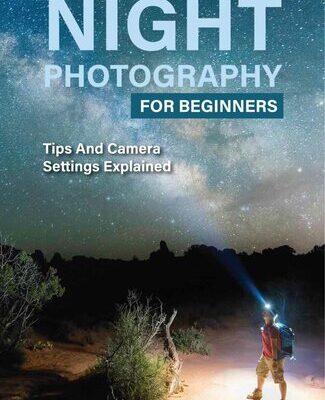 خرید و دانلود نسخه کامل کتاب Night Photography For Beginners: Tips And Camera Settings Explained: Aperture For Night Photography