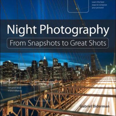 خرید و دانلود نسخه کامل کتاب Night Photography: From Snapshots to Great Shots