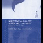 خرید و دانلود نسخه کامل کتاب Night-time and Sleep in Asia and the West: Exploring the Dark Side of Life (Anthropology of Asia)