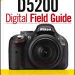 خرید و دانلود نسخه کامل کتاب Nikon D5200 Digital Field Guide