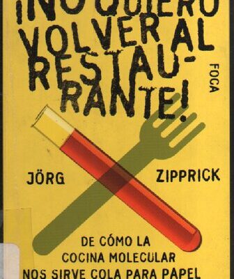 خرید و دانلود نسخه کامل کتاب No quiero volver al restaurante! De como la cocina molecular nos sirve cola para papel pintado y polvo extintor