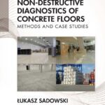 خرید و دانلود نسخه کامل کتاب Non-Destructive Diagnostics of Concrete Floors Methods and Case Studies