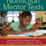 خرید و دانلود نسخه کامل کتاب Nonfiction Mentor Texts: Teaching Informational Writing Through Children’s Literature, K-8