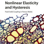 خرید و دانلود نسخه کامل کتاب Nonlinear Elasticity and Hysteresis: Fluid-Solid Coupling in Porous Media