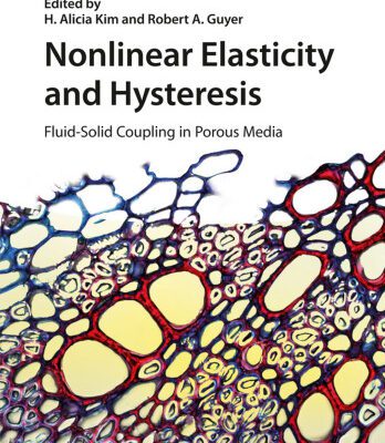 خرید و دانلود نسخه کامل کتاب Nonlinear Elasticity and Hysteresis: Fluid-Solid Coupling in Porous Media