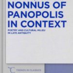 خرید و دانلود نسخه کامل کتاب Nonnus of Panopolis in Context: Poetry and Cultural Milieu in Late Antiquity with a Section on Nonnus and the Modern World